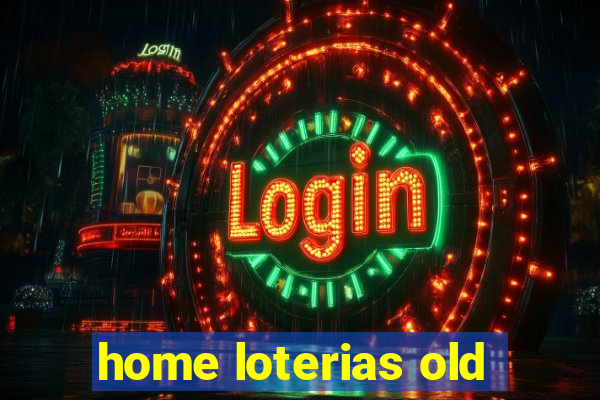 home loterias old